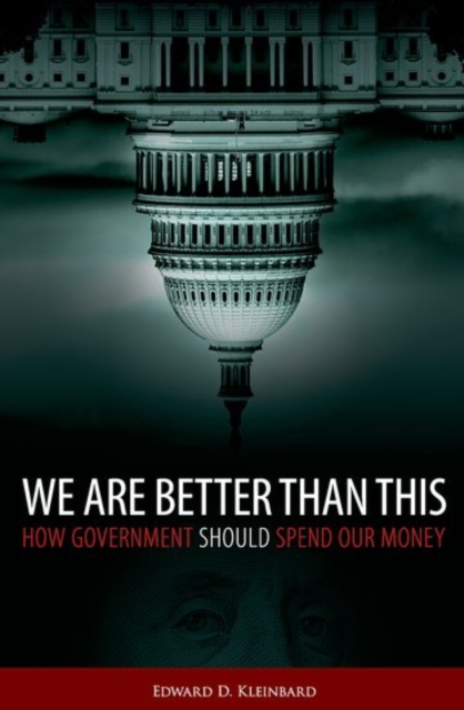 We Are Better Than This : How Government Should Spend Our Money, Paperback / softback Book