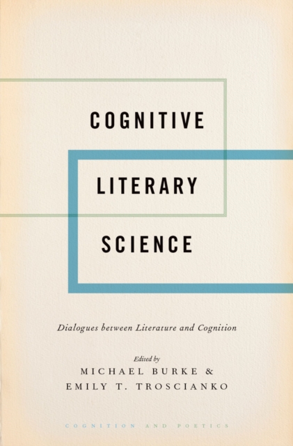Cognitive Literary Science : Dialogues between Literature and Cognition, PDF eBook