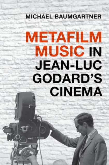 Metafilm Music in Jean-Luc Godard's Cinema, Paperback / softback Book