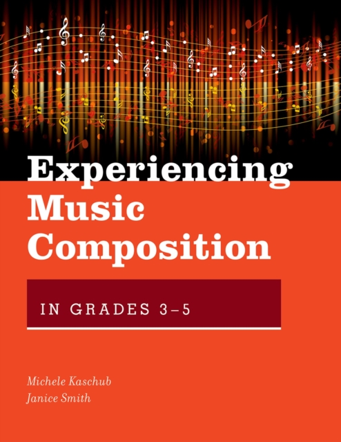 Experiencing Music Composition in Grades 3-5, EPUB eBook