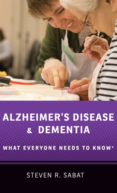 Alzheimer's Disease and Dementia : What Everyone Needs to Know®, Hardback Book