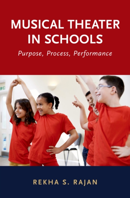 Musical Theater in Schools : Purpose, Process, Performance, EPUB eBook