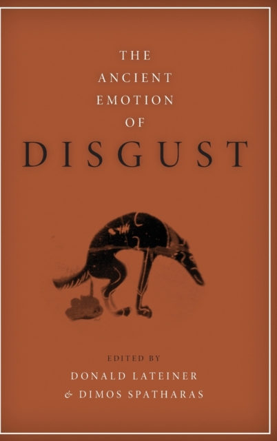 The Ancient Emotion of Disgust, Hardback Book