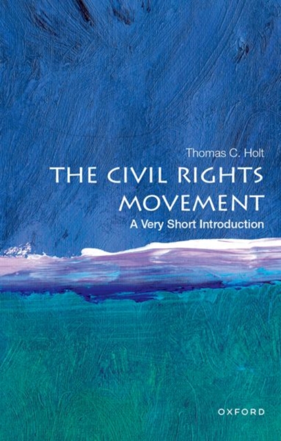 The Civil Rights Movement: A Very Short Introduction, Paperback / softback Book