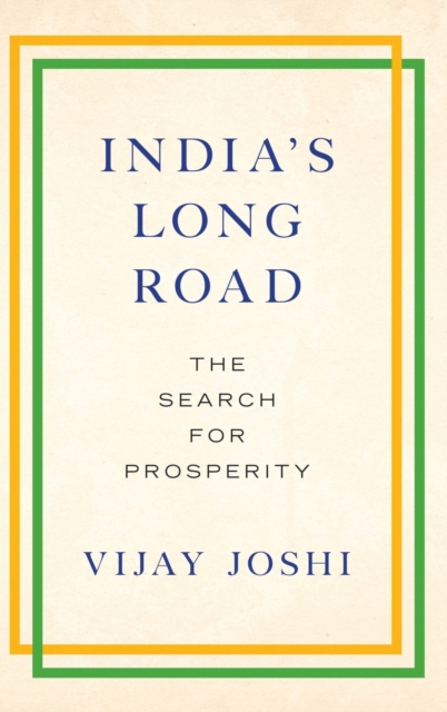 India's Long Road : The Search for Prosperity, Hardback Book