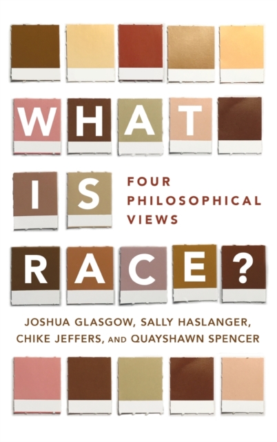What Is Race? : Four Philosophical Views, Hardback Book