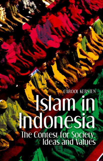 Islam in Indonesia : The Contest for Society, Ideas and Values, EPUB eBook