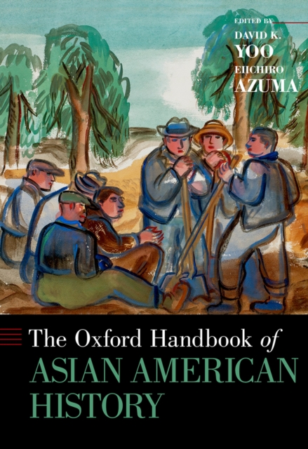 The Oxford Handbook of Asian American History, EPUB eBook