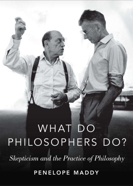 What Do Philosophers Do? : Skepticism and the Practice of Philosophy, EPUB eBook