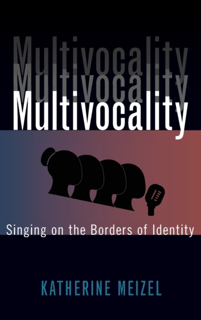 Multivocality : Singing on the Borders of Identity, Hardback Book