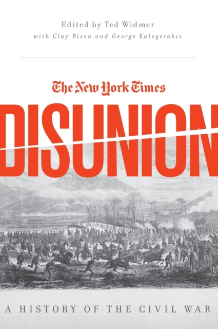 The New York Times' Disunion : A History of the Civil War, Hardback Book