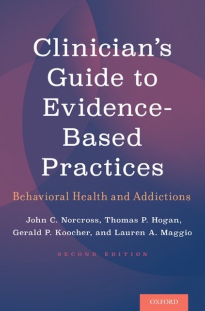 Clinician's Guide to Evidence-Based Practices : Behavioral Health and Addictions, Paperback / softback Book