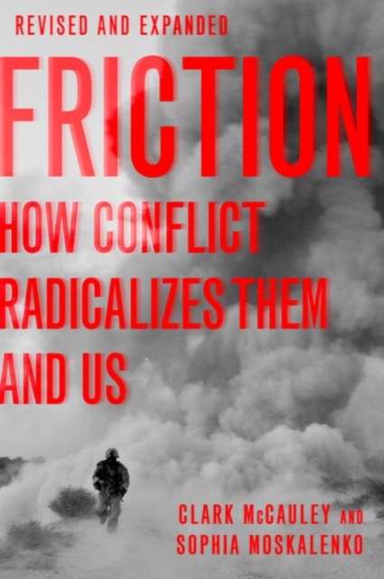 Friction : How Conflict Radicalizes Them and Us, Revised and Expanded Edition, Paperback / softback Book