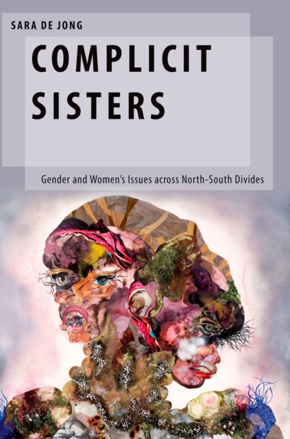 Complicit Sisters : Gender and Women's Issues across North-South Divides, PDF eBook