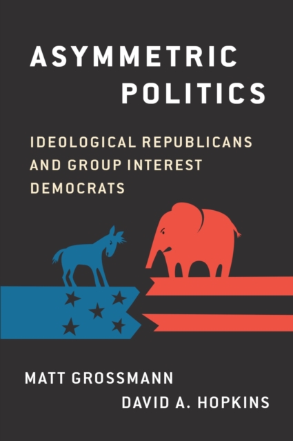 Asymmetric Politics : Ideological Republicans and Group Interest Democrats, EPUB eBook
