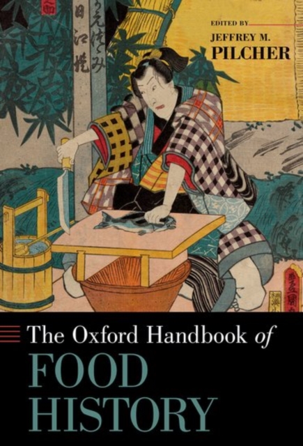The Oxford Handbook of Food History, Paperback / softback Book