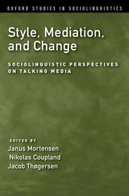 Style, Mediation, and Change : Sociolinguistic Perspectives on Talking Media, PDF eBook