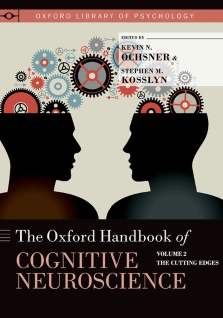The Oxford Handbook of Cognitive Neuroscience : Volume 2: The Cutting Edges, Paperback / softback Book