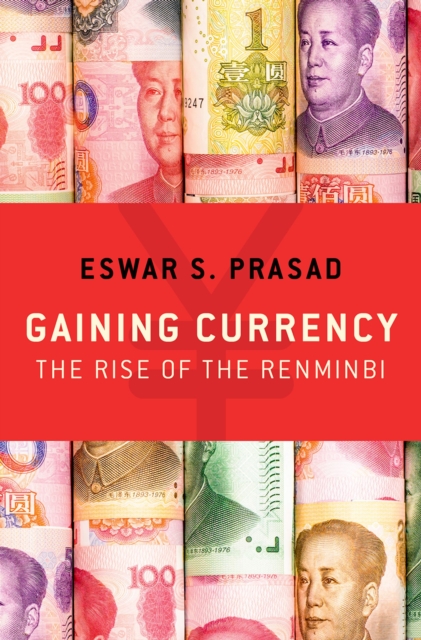 Gaining Currency : The Rise of the Renminbi, PDF eBook