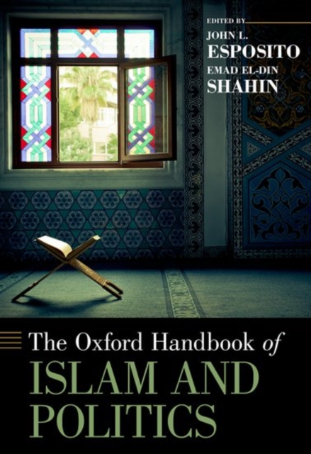 The Oxford Handbook of Islam and Politics, Paperback / softback Book