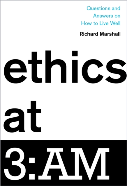 Ethics at 3:AM : Questions and Answers on How to Live Well, PDF eBook