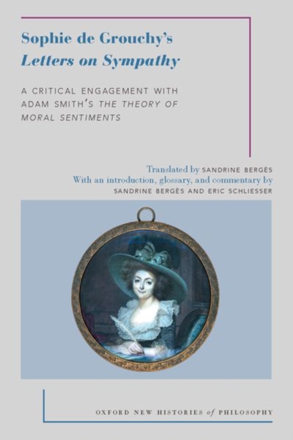 Sophie de Grouchy's Letters on Sympathy : A Critical Engagement with Adam Smith's The Theory of Moral Sentiments, Paperback / softback Book