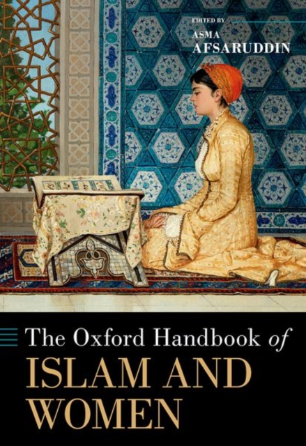 The Oxford Handbook of Islam and Women, Hardback Book