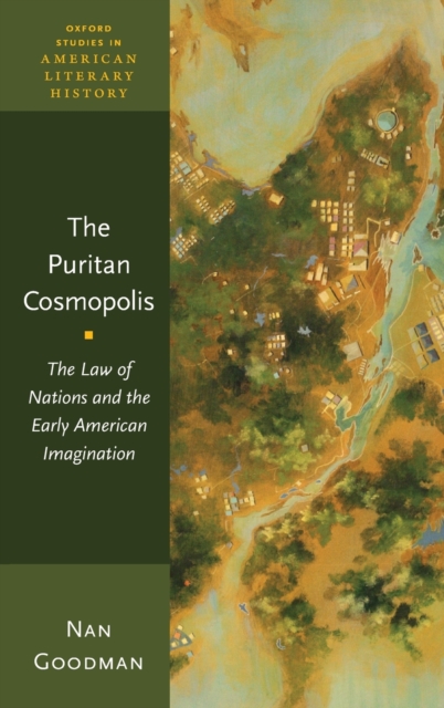 The Puritan Cosmopolis : The Law of Nations and the Early American Imagination, Hardback Book