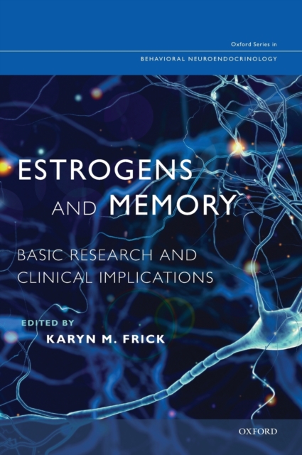 Estrogens and Memory : Basic Research and Clinical Implications, Hardback Book