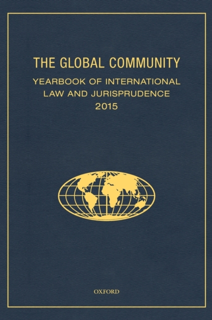 The Global Community Yearbook of International Law and Jurisprudence 2015, Hardback Book
