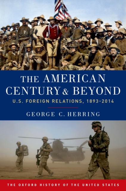 The American Century and Beyond : U.S. Foreign Relations, 1893-2014, PDF eBook
