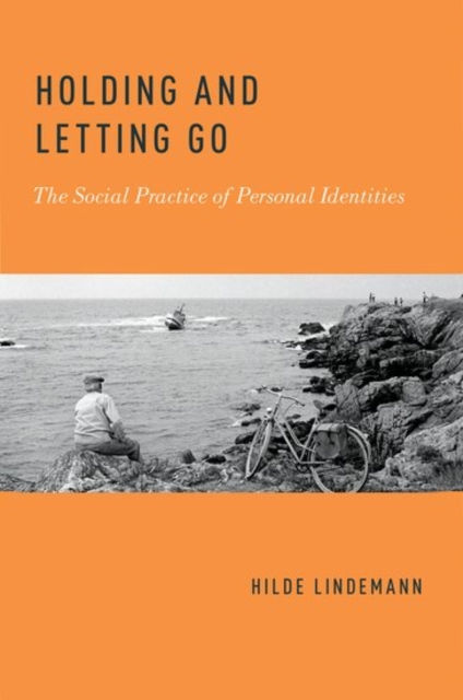 Holding and Letting Go : The Social Practice of Personal Identities, Paperback / softback Book