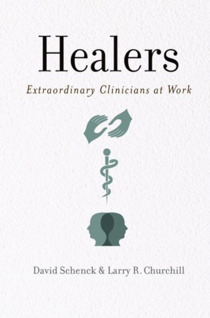 Healers : Extraordinary Clinicians at Work, Paperback / softback Book