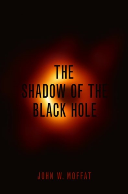 The Shadow of the Black Hole, Hardback Book