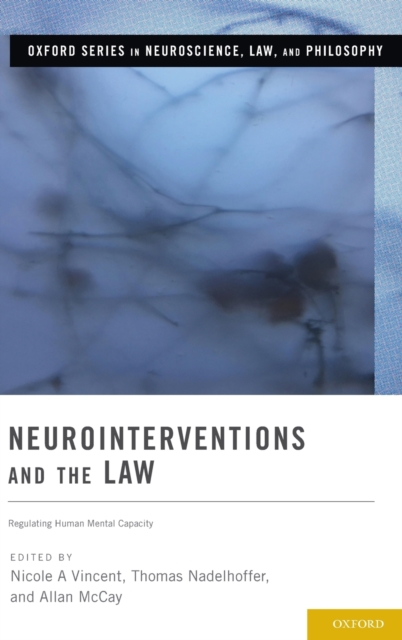 Neurointerventions and the Law : Regulating Human Mental Capacity, Hardback Book