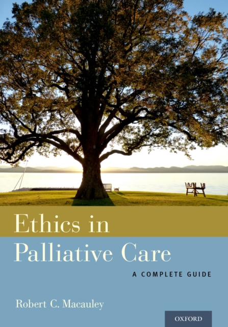 Ethics in Palliative Care : A Complete Guide, EPUB eBook