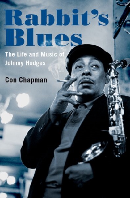 Rabbit's Blues : The Life and Music of Johnny Hodges, Hardback Book