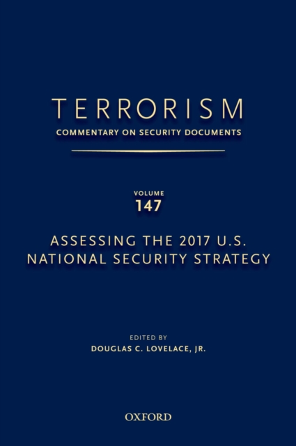 Terrorism: Commentary on Security Documents Volume 147 : Assessing the 2017 U.S. National Security Strategy, PDF eBook