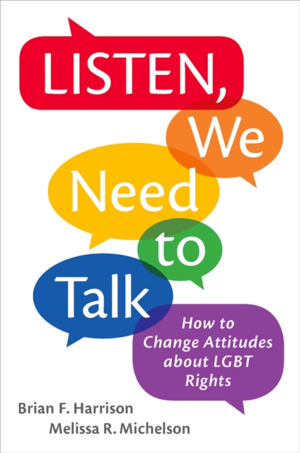 Listen, We Need to Talk : How to Change Attitudes about LGBT Rights, PDF eBook