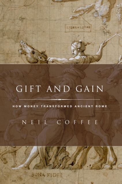 Gift and Gain : How Money Transformed Ancient Rome, EPUB eBook