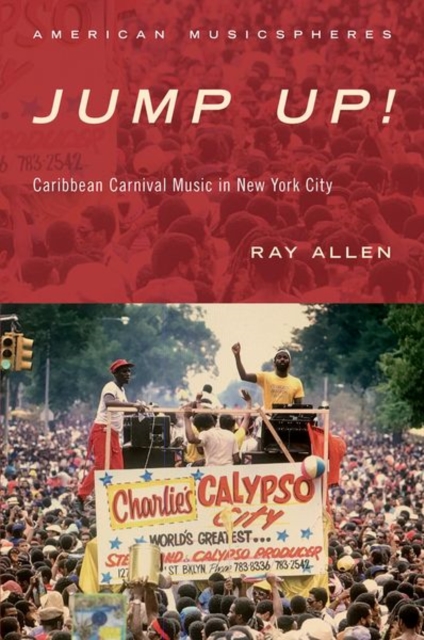 Jump Up! : Caribbean Carnival Music in New York, Hardback Book