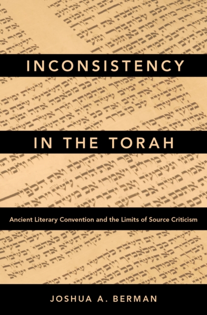 Inconsistency in the Torah : Ancient Literary Convention and the Limits of Source Criticism, PDF eBook