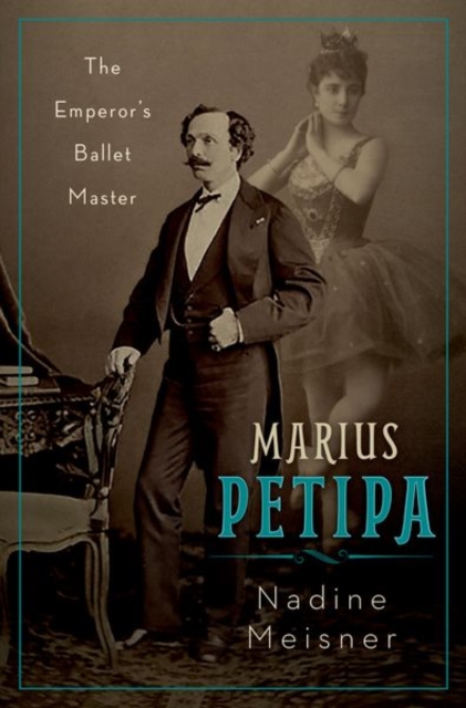 Marius Petipa : The Emperor's Ballet Master, Hardback Book