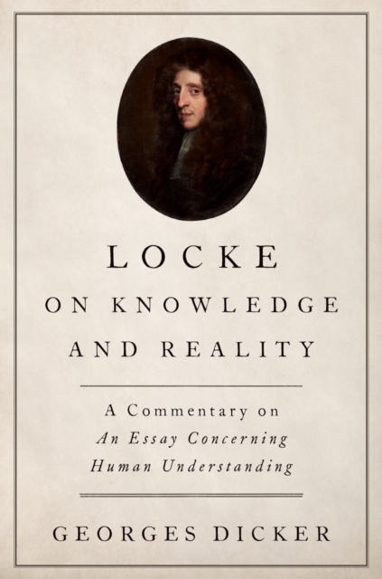 Locke on Knowledge and Reality : A Commentary on An Essay Concerning Human Understanding, PDF eBook