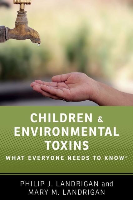 Children and Environmental Toxins : What Everyone Needs to Know?, PDF eBook