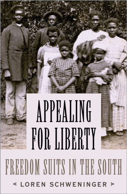 Appealing for Liberty : Freedom Suits in the South, PDF eBook