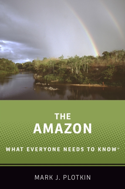 The Amazon : What Everyone Needs to Know?, PDF eBook