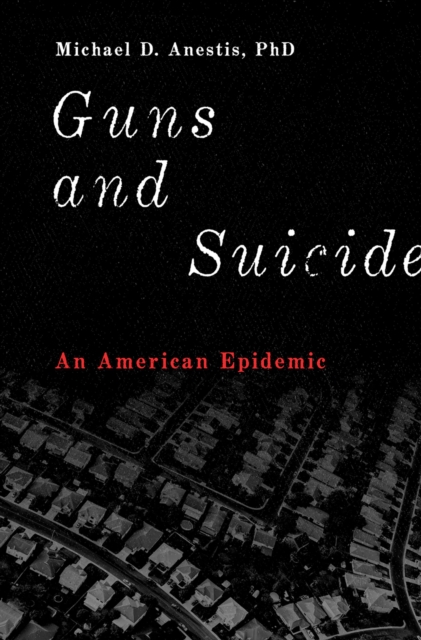 Guns and Suicide : An American Epidemic, PDF eBook
