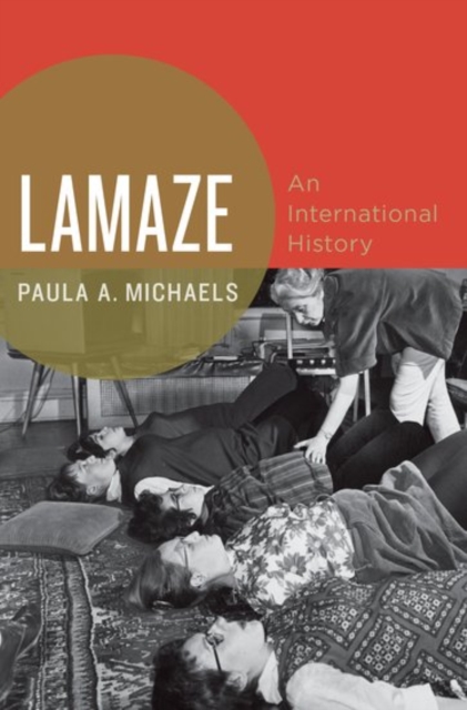 Lamaze : An International History, Paperback / softback Book