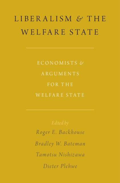 Liberalism and the Welfare State : Economists and Arguments for the Welfare State, PDF eBook